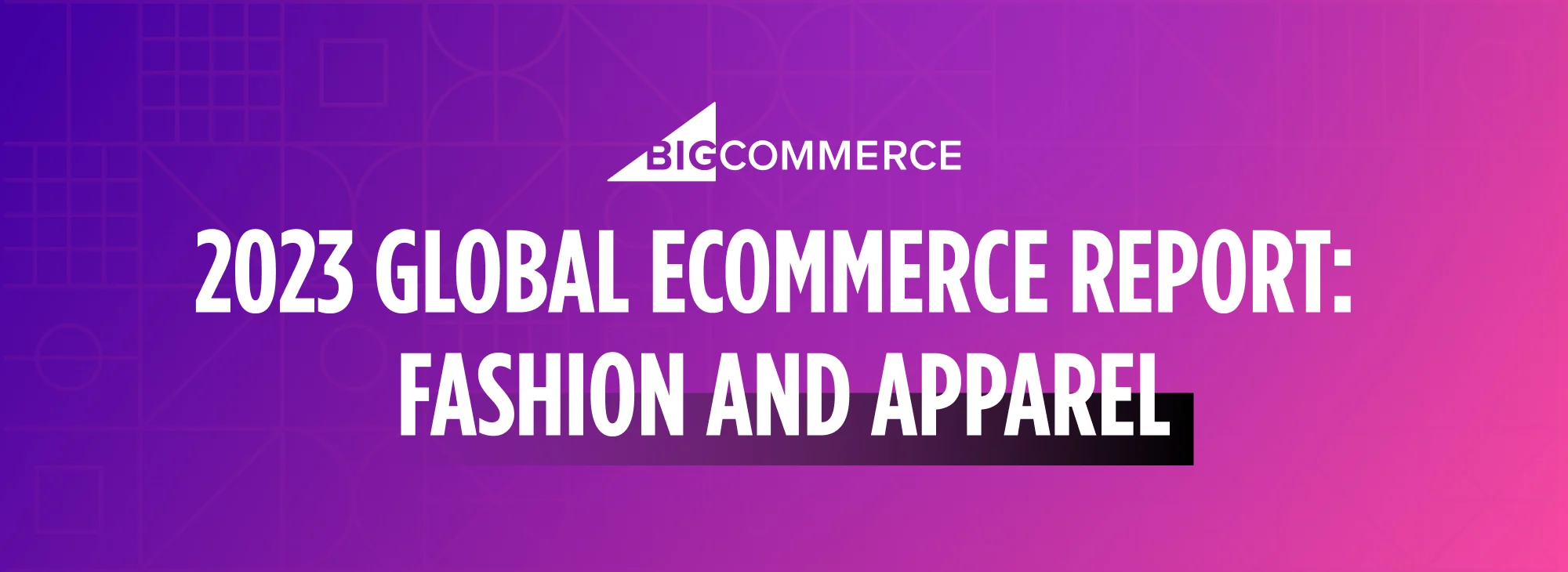 https://cms-wp.bigcommerce.com/wp-content/uploads/2023/01/blog-hero-2023-Global-Ecommerce-Report.jpg